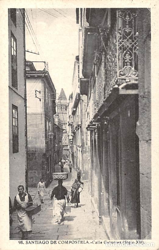 Postales: SANTIAGO DE COMPOSTELA- CALLE GELMIREZ (SIGLO XII)