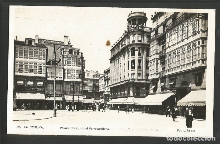 Postales: LA CORU&Ntilde;A-HOTEL PALACE-HOTEL FERROCARRILANA-27-FOTOGRAFICA ROISIN-VER REVERSO-(61.098)