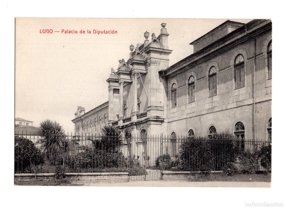 Postales: LUGO.- PALACIO DE LA DIPUTACI&Oacute;N. - Foto 1