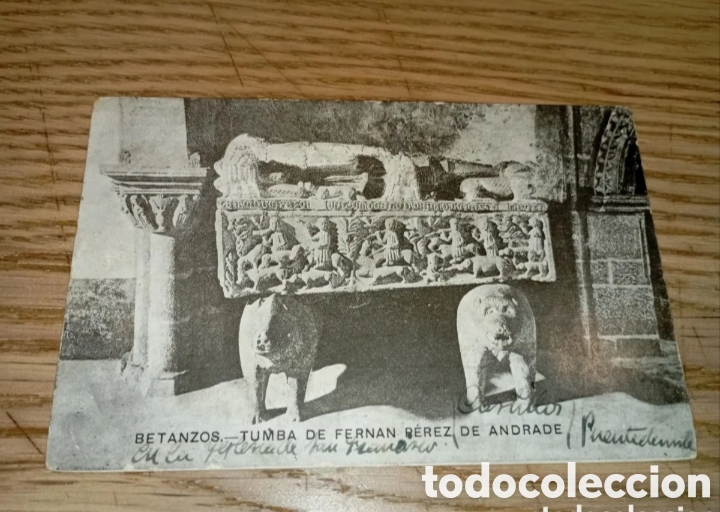Postales: BETANZOS (LA CORU&Ntilde;A) - TUMBA DE FERN&Aacute;N P&Eacute;REZ DE ANDRADE