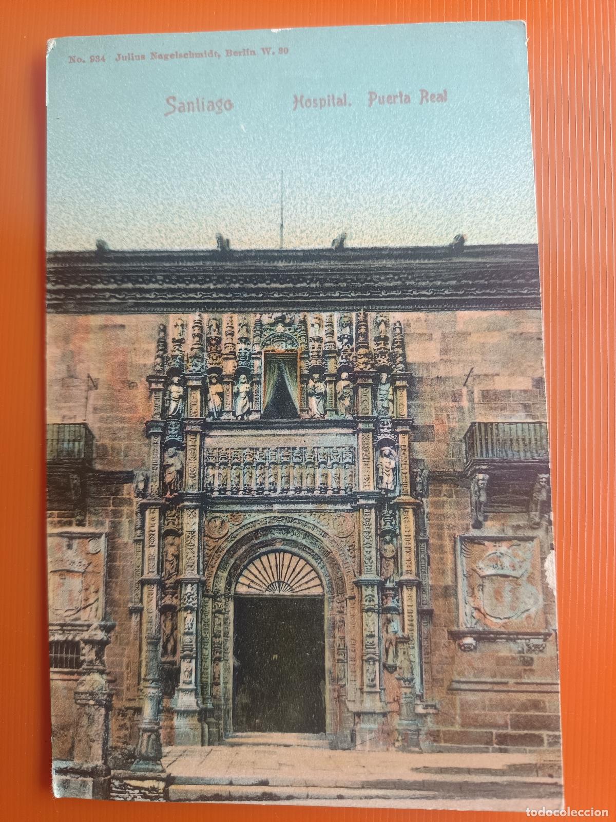 Postales: POSTAL DE SANTIAGO DE COMPOSTELA HOSPITAL PUERTA REAL, JULIUS NAGELSCHMIDT S/C-S/D