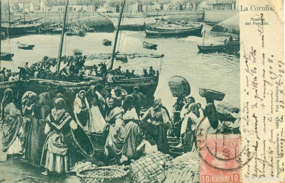 Postales: LA CORU&Ntilde;A, MUELLES DEL PESCADO. CIRCULADA EN 1907.