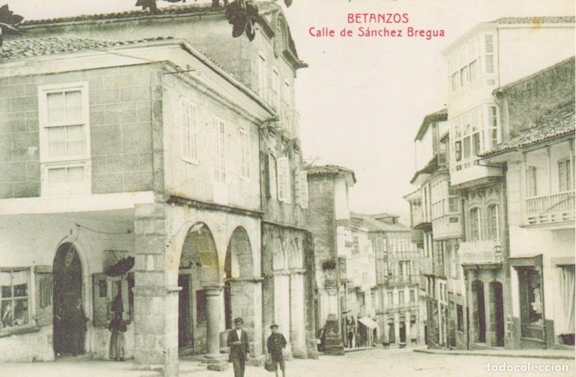 Postales: POSTAL BETANZOS. CALLE DE S&Aacute;NCHEZ BREGUA. IMPRESI&Oacute;N EL CORREO GALLEGO/EL MUNDO