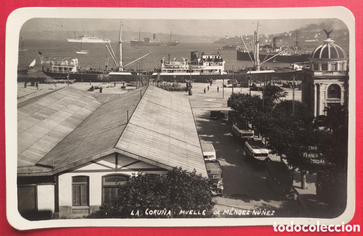 Postales: A CORU&Ntilde;A MUELLE M&Eacute;NDEZ N&Uacute;&Ntilde;EZ POSTAL FOTOGR&Aacute;FICA FOT&Oacute;GRAFO FERRER GALICIA C. 1920