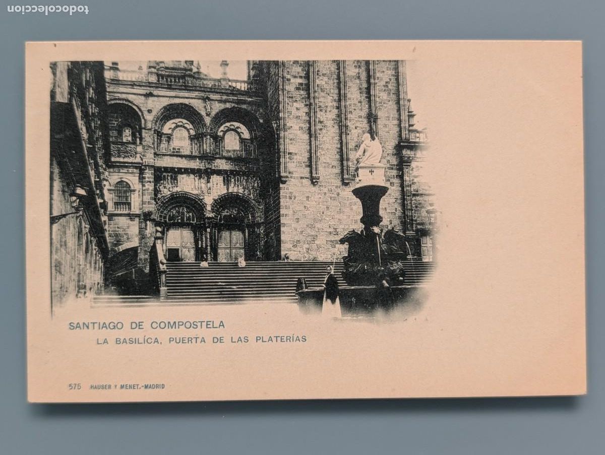 Postales: POSTAL SANTIAGO DE COMPOSTELA N&ordm; 575 BASILICA PUERTA DE PLATERIAS ED HAUSER Y MENET LA CORU&Ntilde;A PERFEC