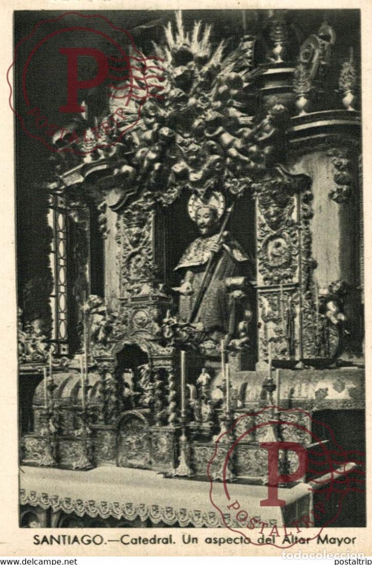 Postales: SANTIAGO CATEDRAL UN ASPECTO DEL ALTAR MAYOR GALICIA ESPA&Ntilde;A ESPAGNE
