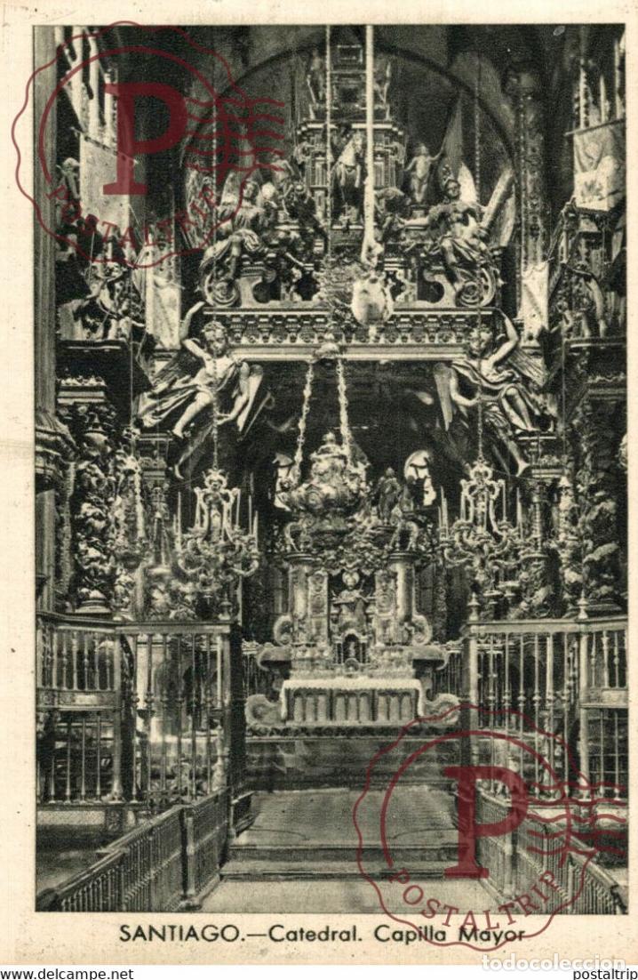 Postales: SANTIAGO CATEDRAL CAPILLA MAYOR GALICIA ESPA&Ntilde;A ESPAGNE
