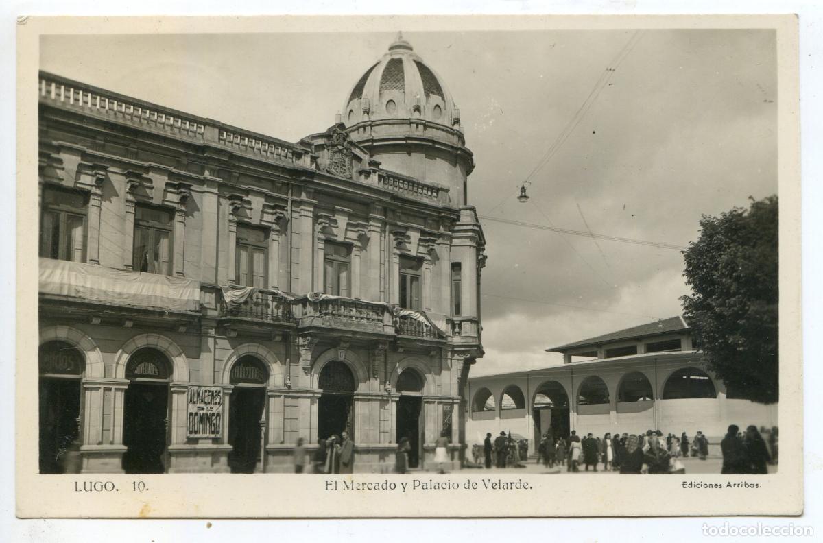 Postales: Lugo. 10. El Mercado y Palacio de Velarde. Ediciones Arribas