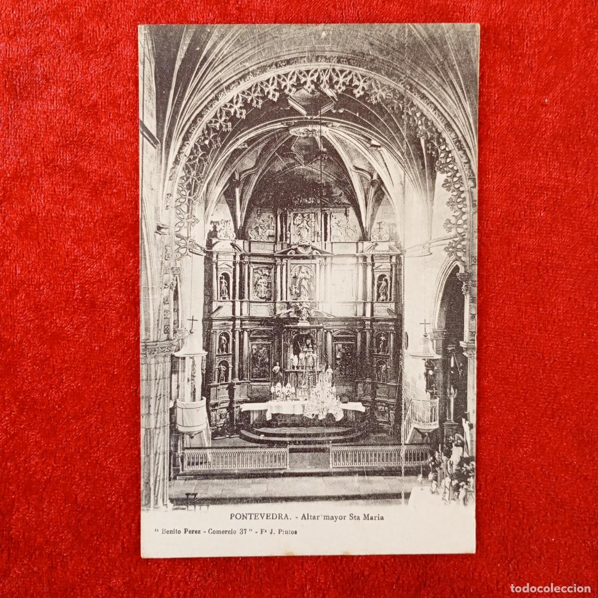 Postales: POSTAL - PONTEVEDRA - ALTAR MAYOR STA. MARIA - BENITO PEREZ - J. PINTOS - RAR&Iacute;SIMA / 2110