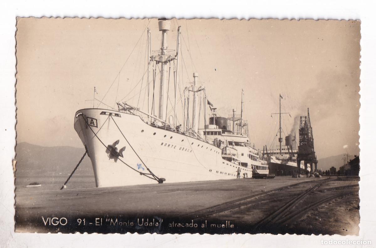 Postcards: POSTAL. VIGO 91. EL MONTE UDALA ATRACADO EN EL MUELLE. PONTEVEDRA. CIRCULADA EN 1955