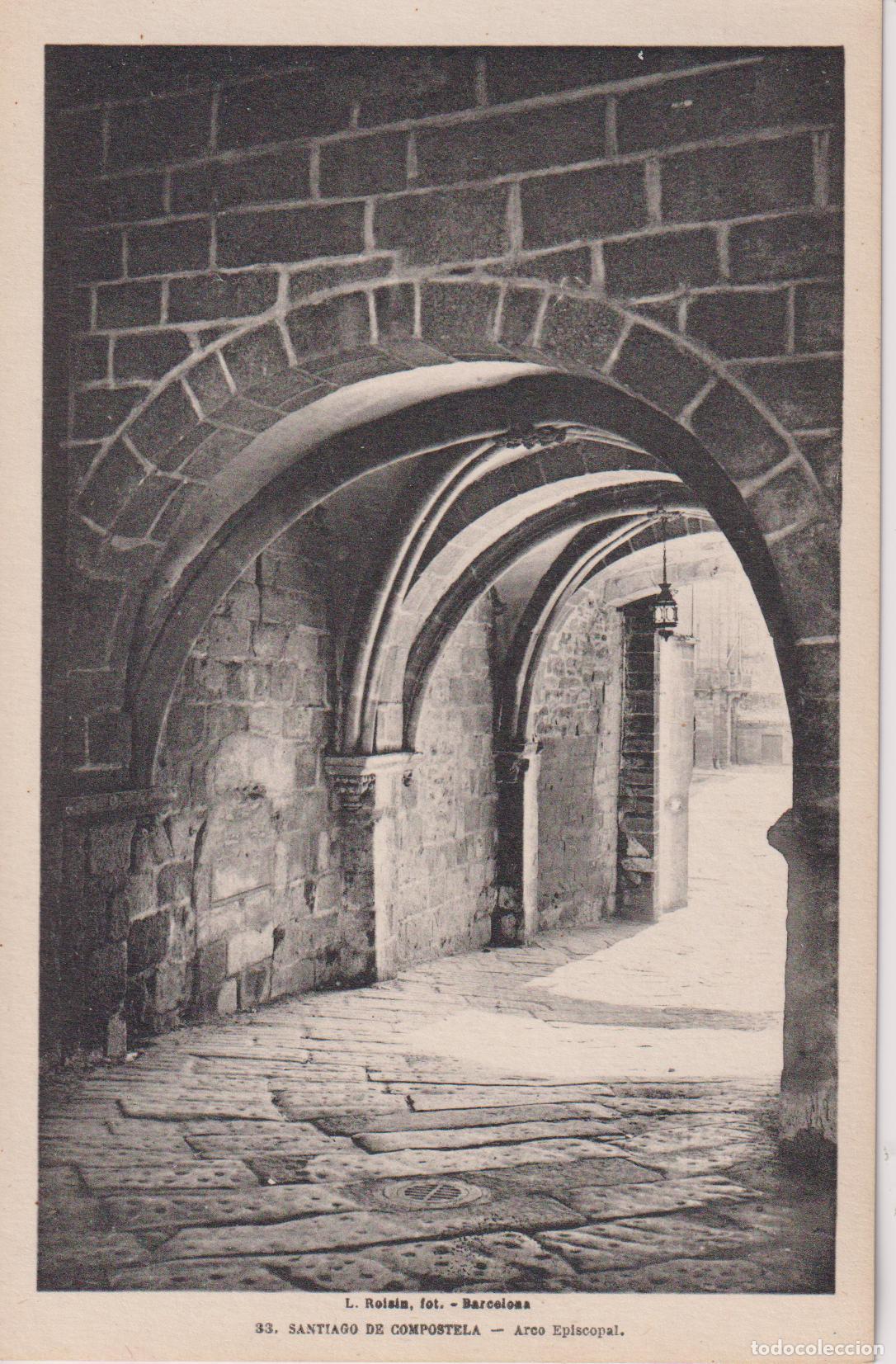 Postales: SANTIAGO DE COMPOSTELA, ARCO EPISCOPAL &ndash; L.ROISIN FOT. N&ordm;33 &ndash; S/C