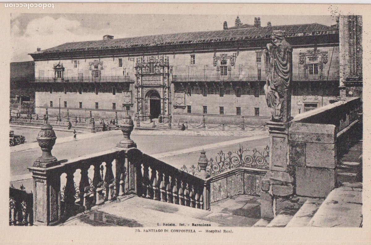 Postales: SANTIAGO DE COMPOSTELA, HOSPITAL REAL &ndash; L.ROISIN FOT. N&ordm;34 &ndash; S/C