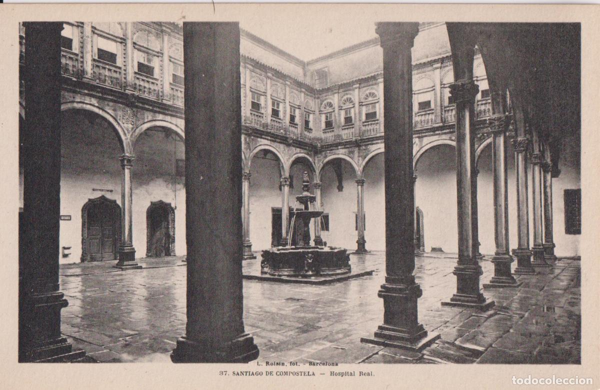 Postales: SANTIAGO DE COMPOSTELA, HOSPITAL REAL &ndash; L.ROISIN FOT. N&ordm;37 &ndash; S/C
