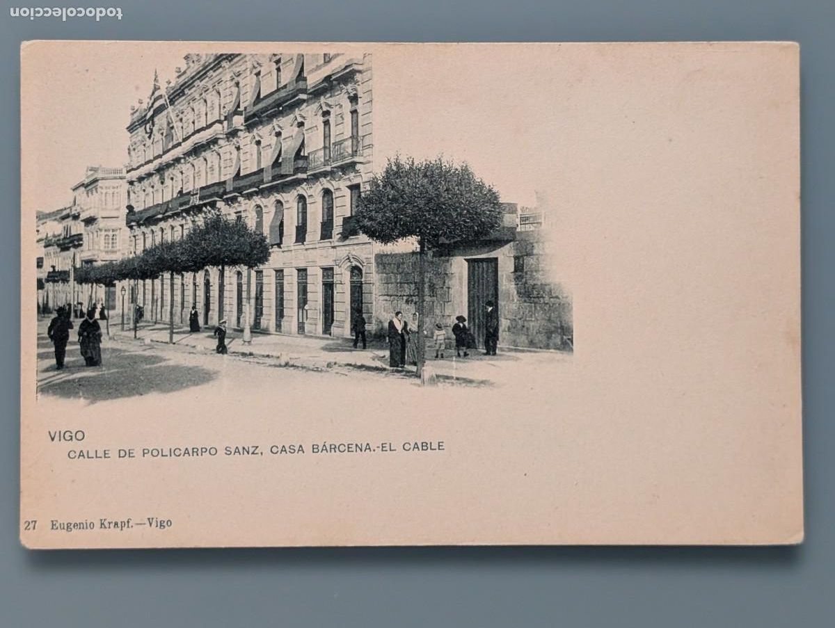 Postales: POSTAL GALICIA N&deg; 27 VIGO CALLE POLICARPO SANZ CASA BARCENA ED EUGENIO KRAPF PONTEVEDRA PERFECTA CON