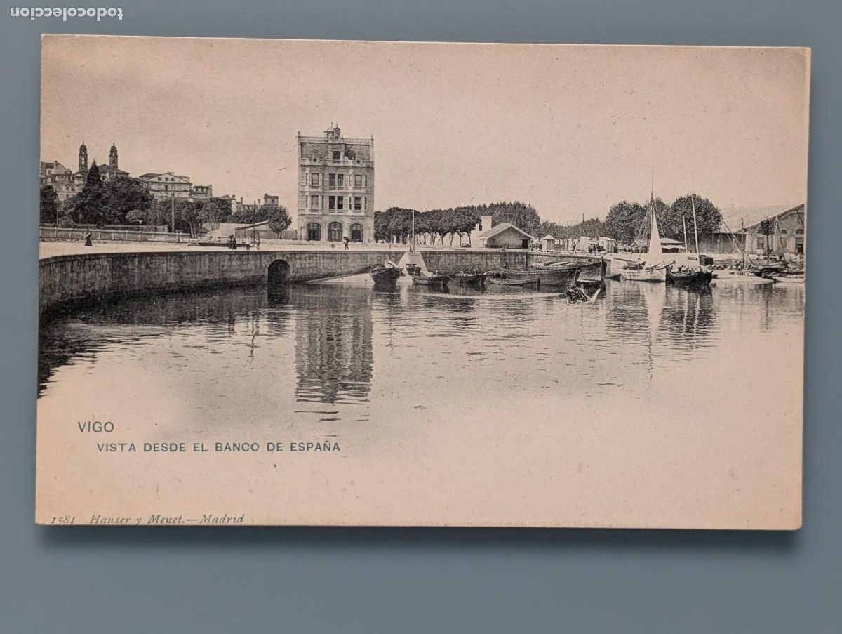 Postales: POSTAL GALICIA N&ordm; 1581 VIGO VISTA DESDE EL BANCO DE ESPA&Ntilde;A ED HAUSER MENET PONTEVEDRA PERFECTA CONS