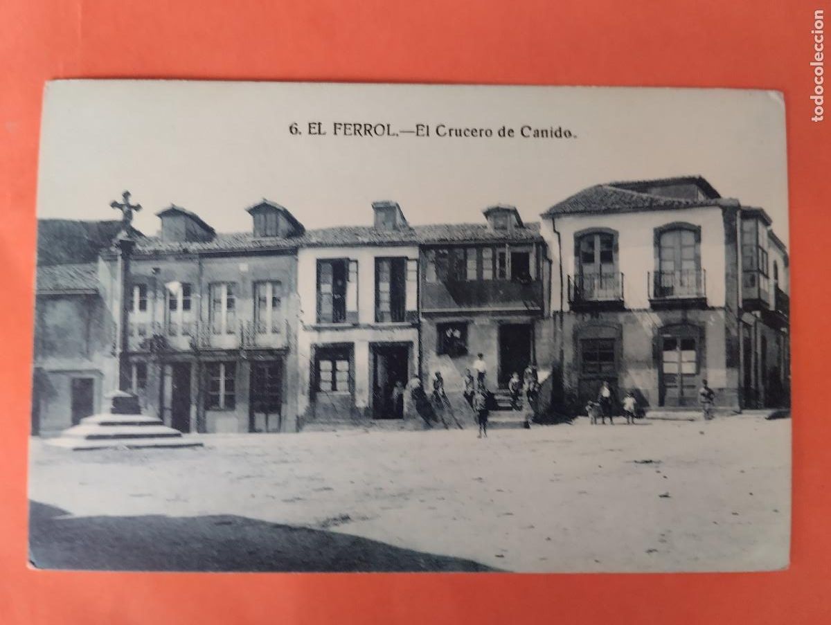 Postales: EL FERROL (LA CORU&Ntilde;A) - EL CRUCERO DE CANIDO. CASA LEIRA 6