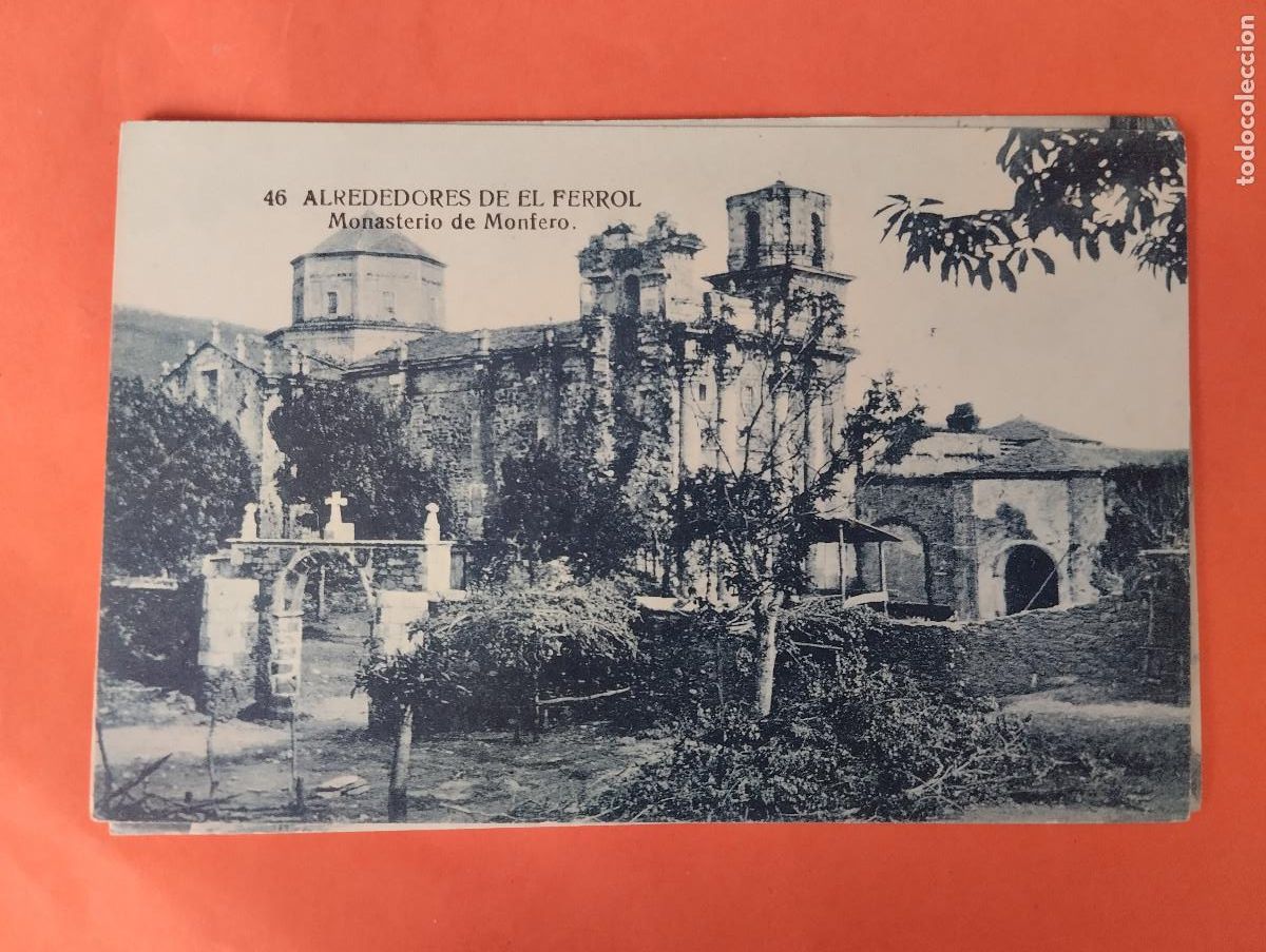 Postales: EL FERROL (LA CORU&Ntilde;A) - ALREDEDORES DE FRROL MONASTERIO DE MONFERO. CASA LEIRA 46