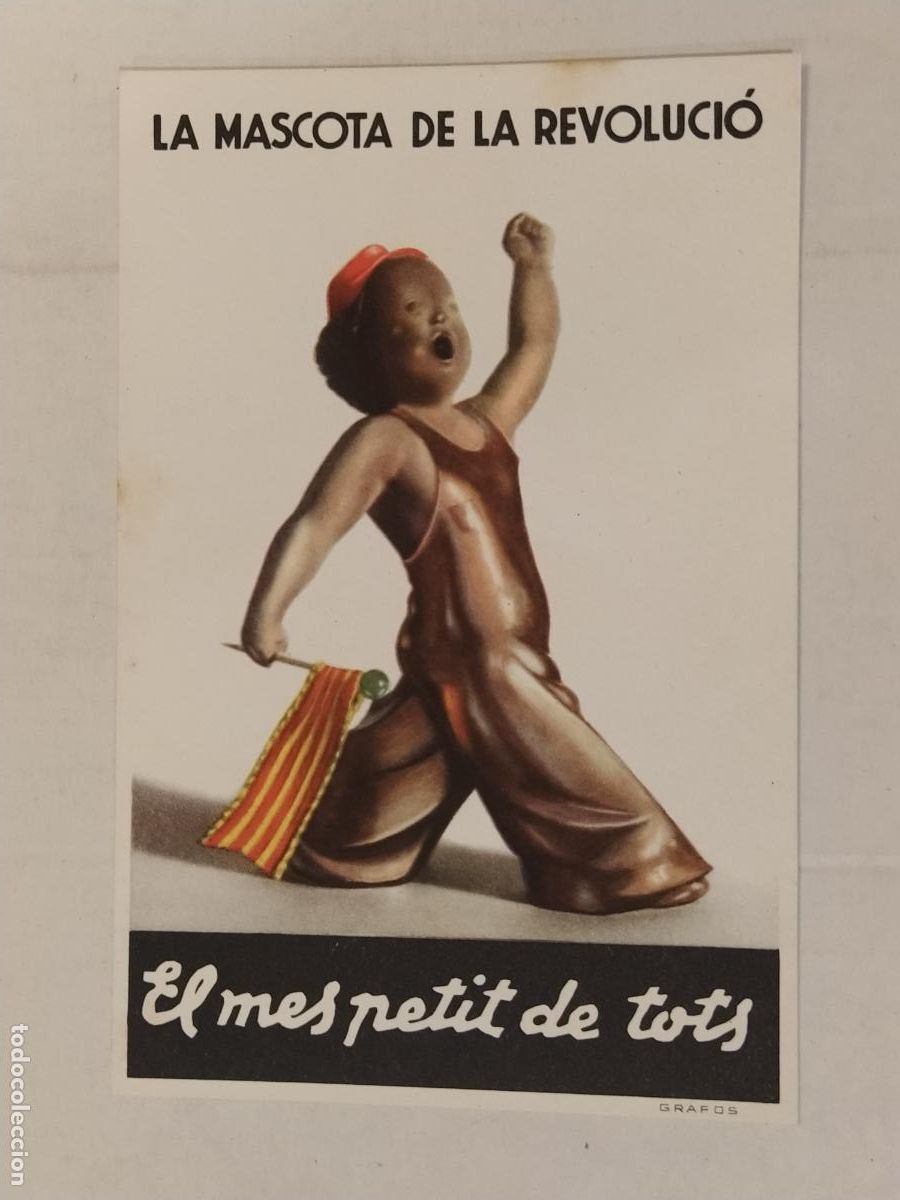 Postales: GUERRA CIVIL - EL MES PETIT DE TOTS - LA MASCOTA DE LA REVOLUCIO - GENERALITAT CATALUNYA - POSTAL