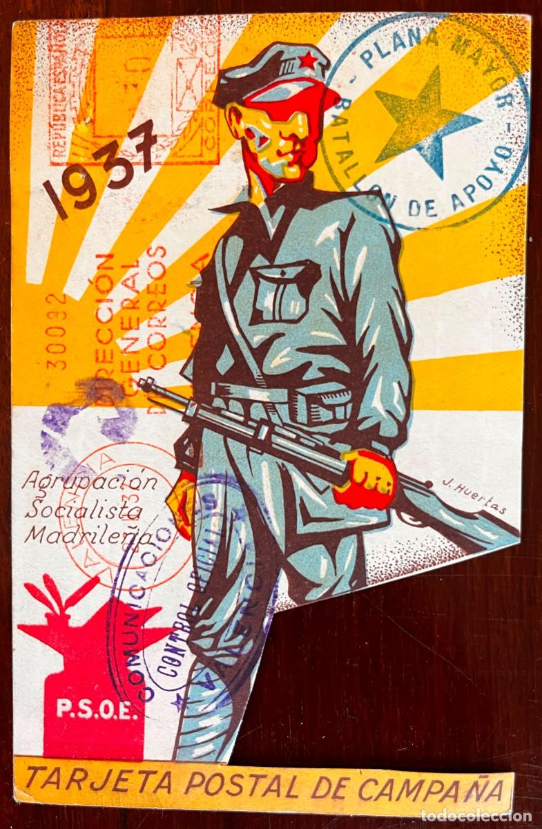 Postales: GUERRA CIVIL, TARJETA POSTAL DE CAMPA&Ntilde;A, EJ&Eacute;RCITO REPUBLICANO, PSOE, MADRILE&Ntilde;O, 1937, J. HUERTAS