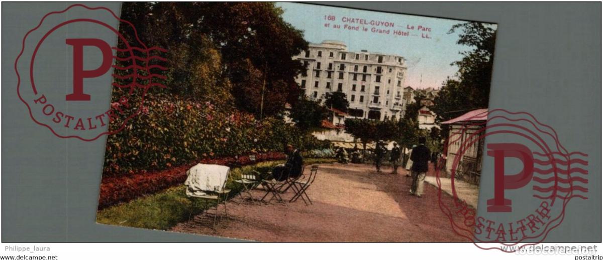 Postales: CHATEL-GUYON..CHATELGUYON..LE PARC ET AU FOND LE GRAND HOTEl