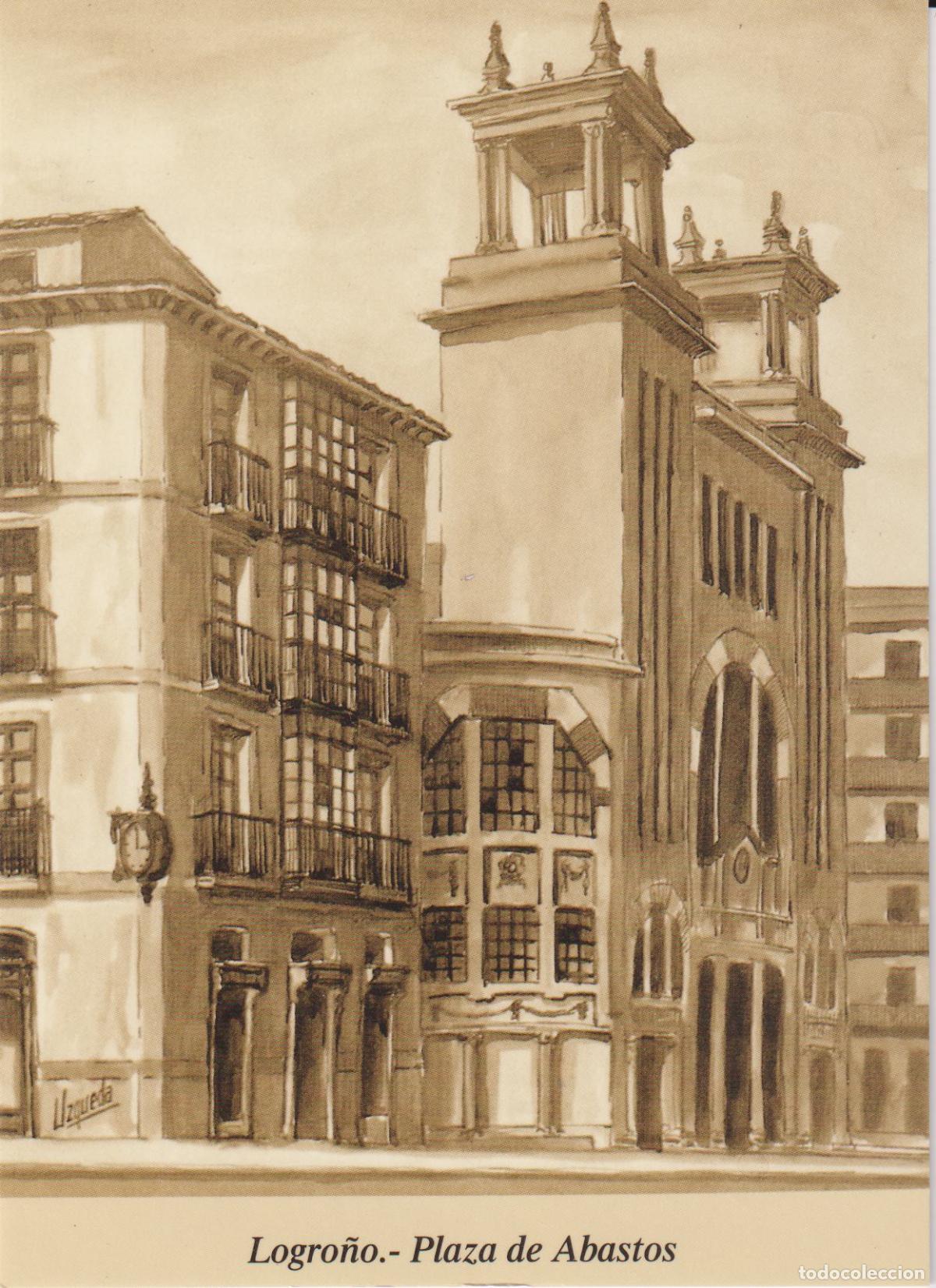 Postales: LOGRO&Ntilde;O, PLAZA DE ABASTOS &ndash; EUSTAQUIO UZQUEDA N&ordm;2 &ndash; S/C