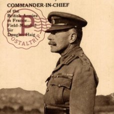 Postales: COMMANDER IN CHIEF OF THE BRITISH ARMIES IN FRANCE - FIELD MARSHAL SIR DOUGLAS HAIG. Lote 363154115