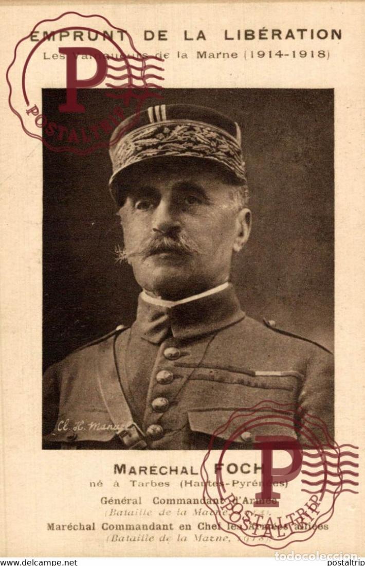 Postales: MARECHAL FOCH G&Eacute;N&Eacute;RAL COMMANDANT D ARM&Eacute;E BATAILLE DE LA MARNE 1914 EMPRUNT DE LA LIBERATION LES VAI