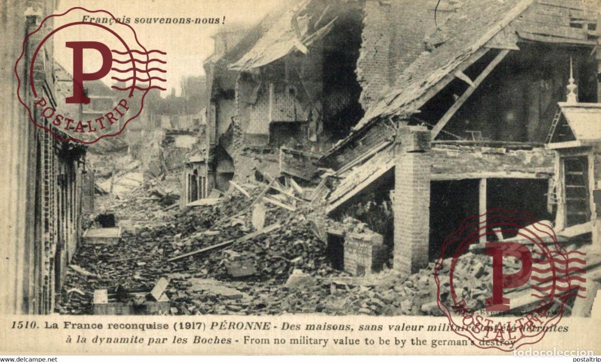 Cartes Postales: LA FRANCE RECONQUISTE 1917 P&Eacute;RONNE. DES MAISONS SANS VALEUR MILITAIRE ONT &Eacute;T&Eacute; D&Eacute;TRUITES &Agrave; LA DYNAMIT