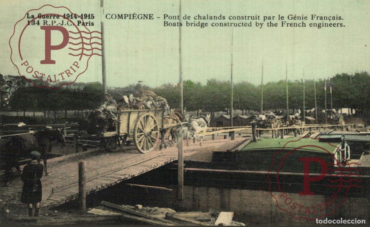 Postkarten: COMPIEGNE PONT DE CHALANDS CONSTRUIT PAR LE GENIE FRAN&Ccedil;AIS. MILITAR. MILITAIRE.