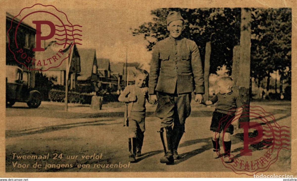 Postales: TWEEMAAL 24 UUR VERLOF VOOR DE JONGENS EEN REUZENBOF MILITAIRE MILITARY MILIT&Auml;R