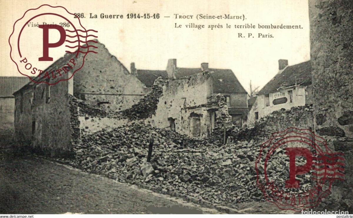 Postales: LA GUERRE 1914-15-16 TROCY SEINE ET MARNE, LE VILLAGE APR&Egrave;S LE TERRIBLE BOMBARDEMENT MILITARY MILI