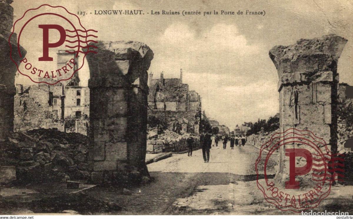 Cartoline: LONGWY HAUT LES RUINES ENTR&Eacute;E PAR LA PORTE DE FRANCE GUERRE WAR MILITAIRE MILIT&Auml;R