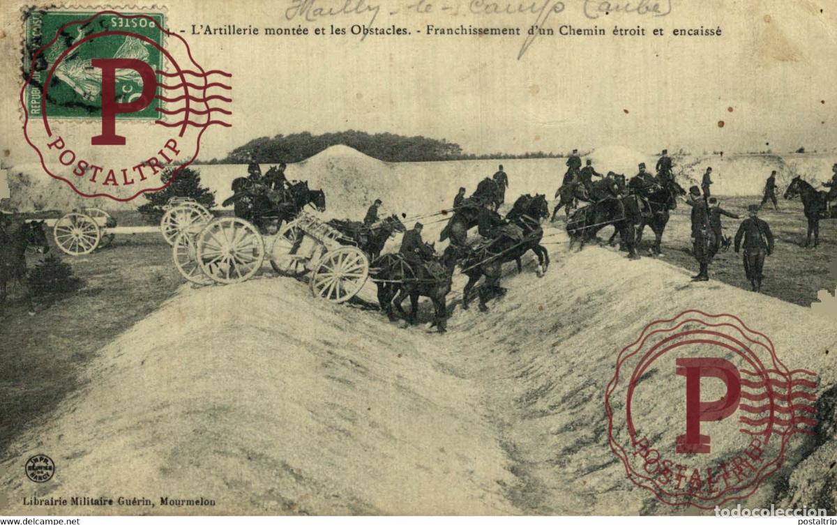 Cartes Postales: LARTILLERIE MONT&Eacute;E ET LES OBSTACLES, FRANCHISSEMENT DUN CHEMIN &Eacute;TROIT ET ENCAISS&Eacute;. MILITAIRE MILIT