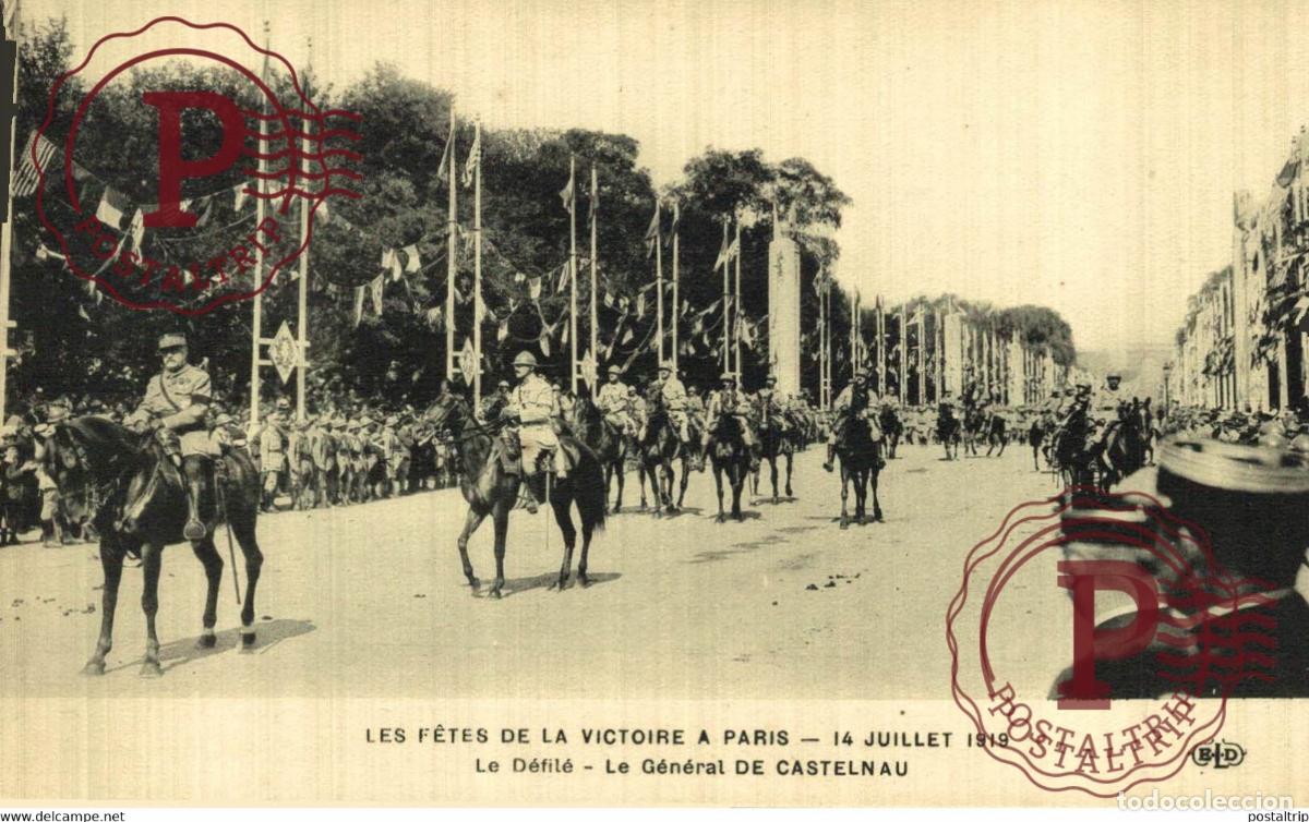 Postales: LES F&Ecirc;TES DE LA VICTOIRE A PARIS 14 JUILLET 1919. LE D&Eacute;FIL&Eacute;, LE G&Eacute;NERAL DE CASTELNAU. MILITAIRE MILI