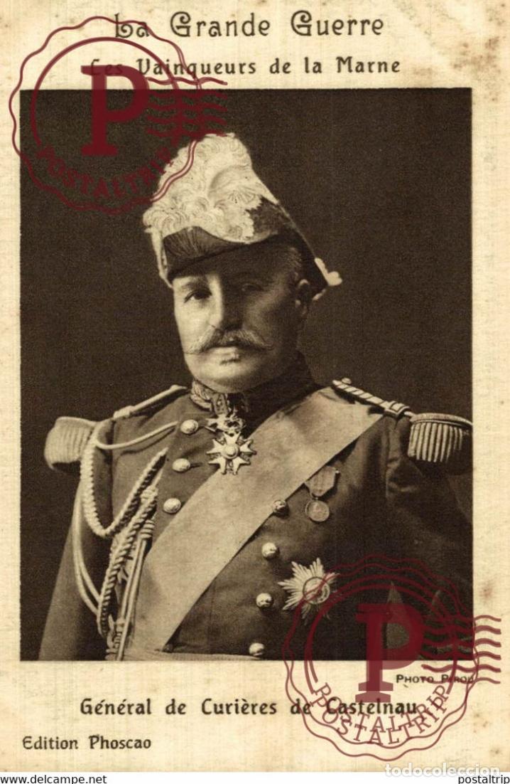 Postales: G&Eacute;N&Eacute;RAL DE CURI&Egrave;RES DE CASTELNAU. LA GRANDE GUERRE LES VAINQUEURS DE LA MARNE. MILITAIRE MILIT&Auml;R MIL