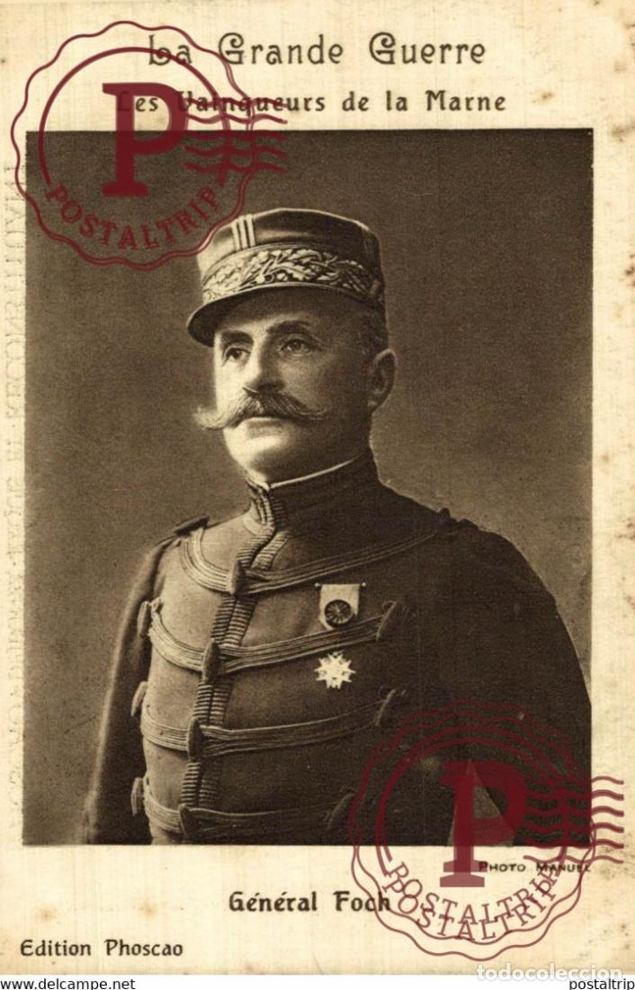 Postales: LA GRANDE GUERRE, LES VAINQUEURS DE LA MARNE. G&Eacute;N&Eacute;RAL FOCH. MILITAIRE MILIT&Auml;R MILITARY
