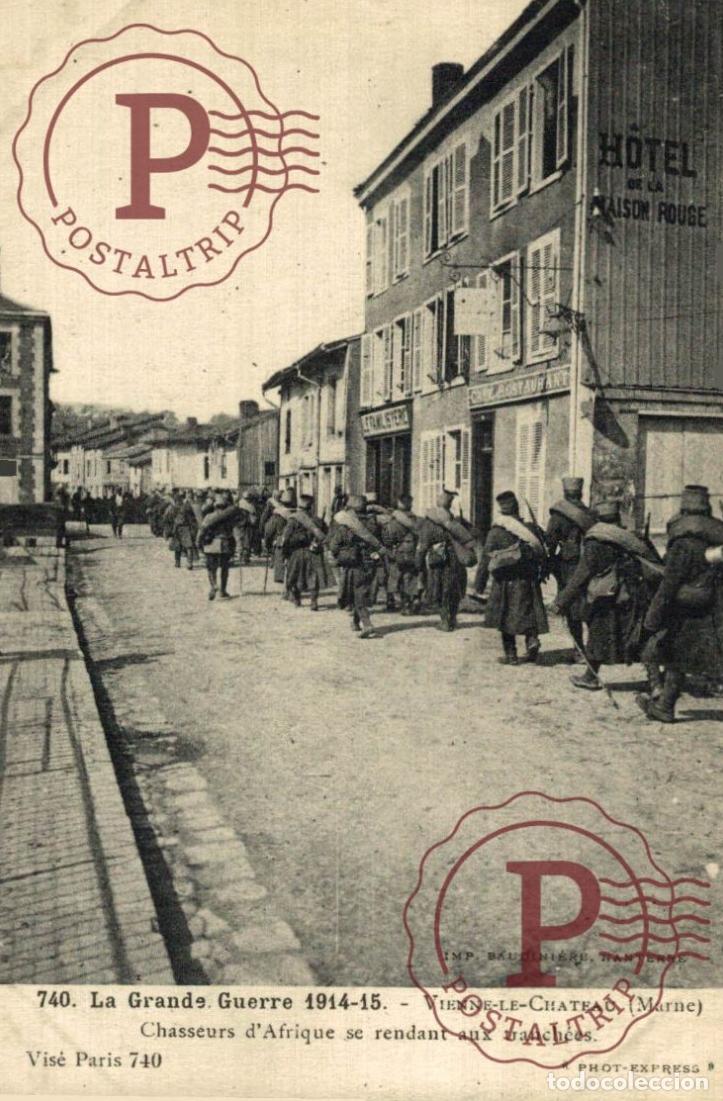 Postales: LA GRANDE GUERRE 1914 - 17 - 740 - VIENNE le CHATEAU - Chasseurs dAfrique se rendant aux tranch&eacute;es.