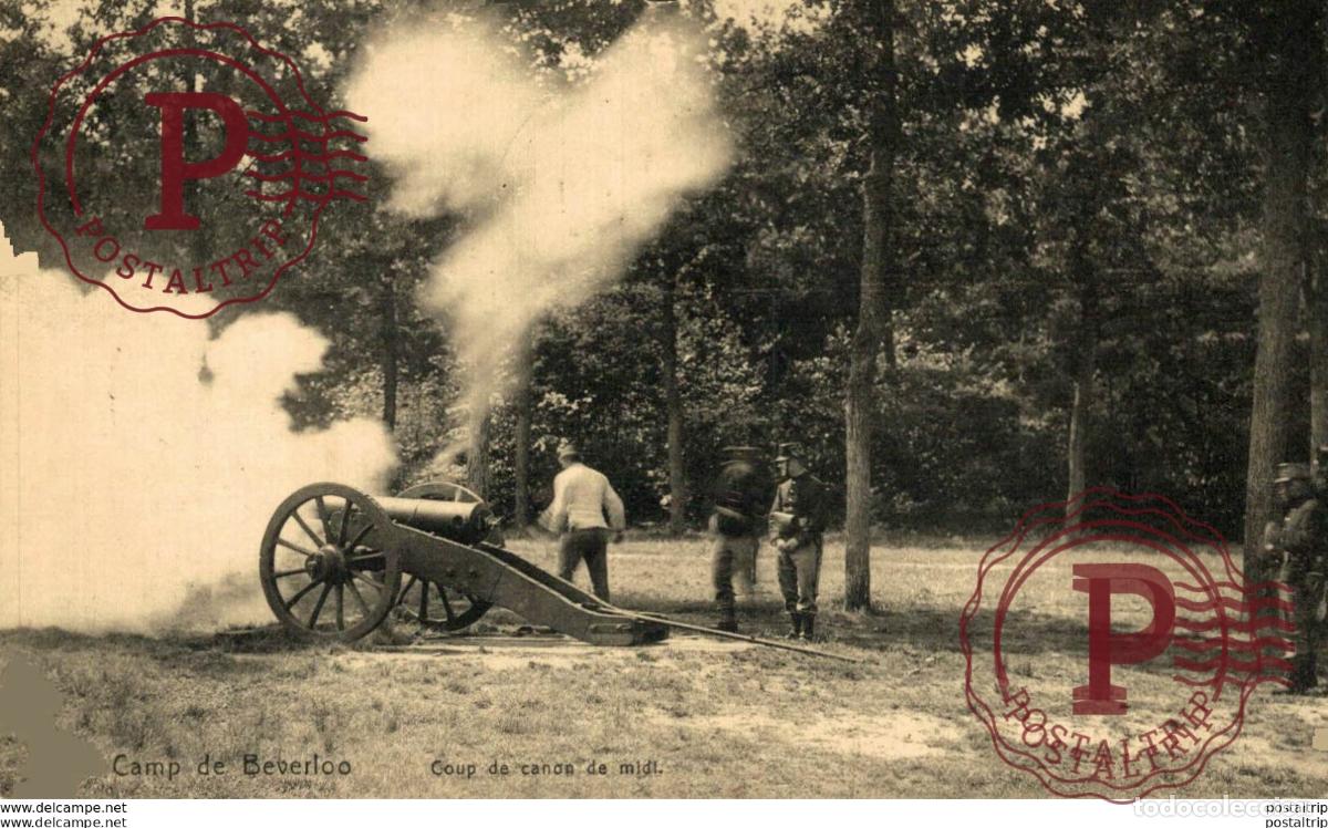 Postcards: COUP DE CANON DE MIDI - Camp de BEVERLOO KAMP LEOPOLDSBURG BOURG LEOPOLD WWICOLLECTION
