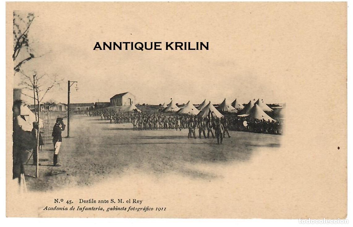 Postales: ACADEMIA DE INFANTERIA 1911 N&ordm; 45 DESFILE ANTE SU S.M. EL REY / HAUSER MENET