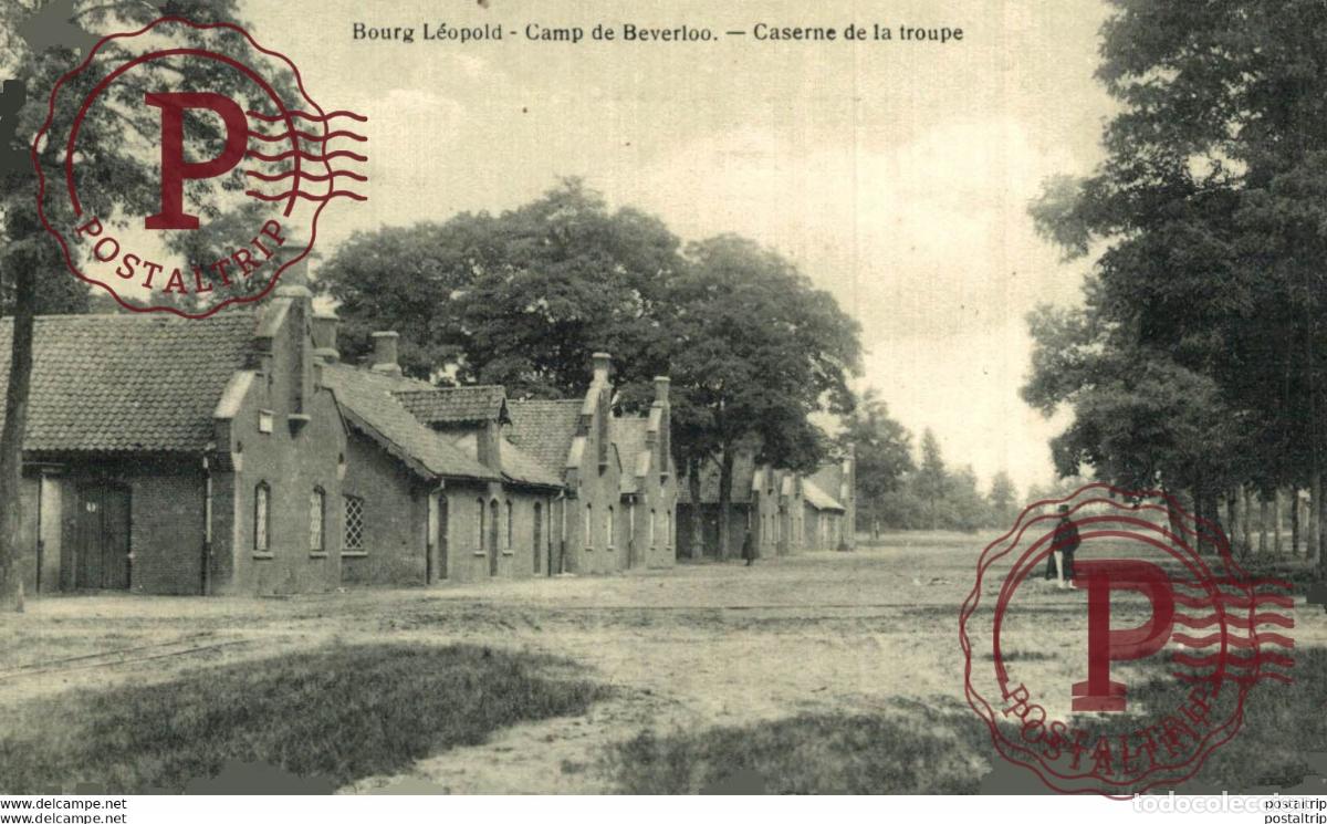 Postales: CASERNE DE LA TROUPE - Camp de BEVERLOO KAMP LEOPOLDSBURG BOURG LEOPOLD WWICOLLECTION