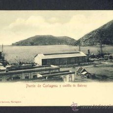 Postales: POSTAL DE CARTAGENA (MURCIA): PUERTO DE CARTAGENA Y CASTILLO DE GALERAS (BERNARDO LASSERRE)