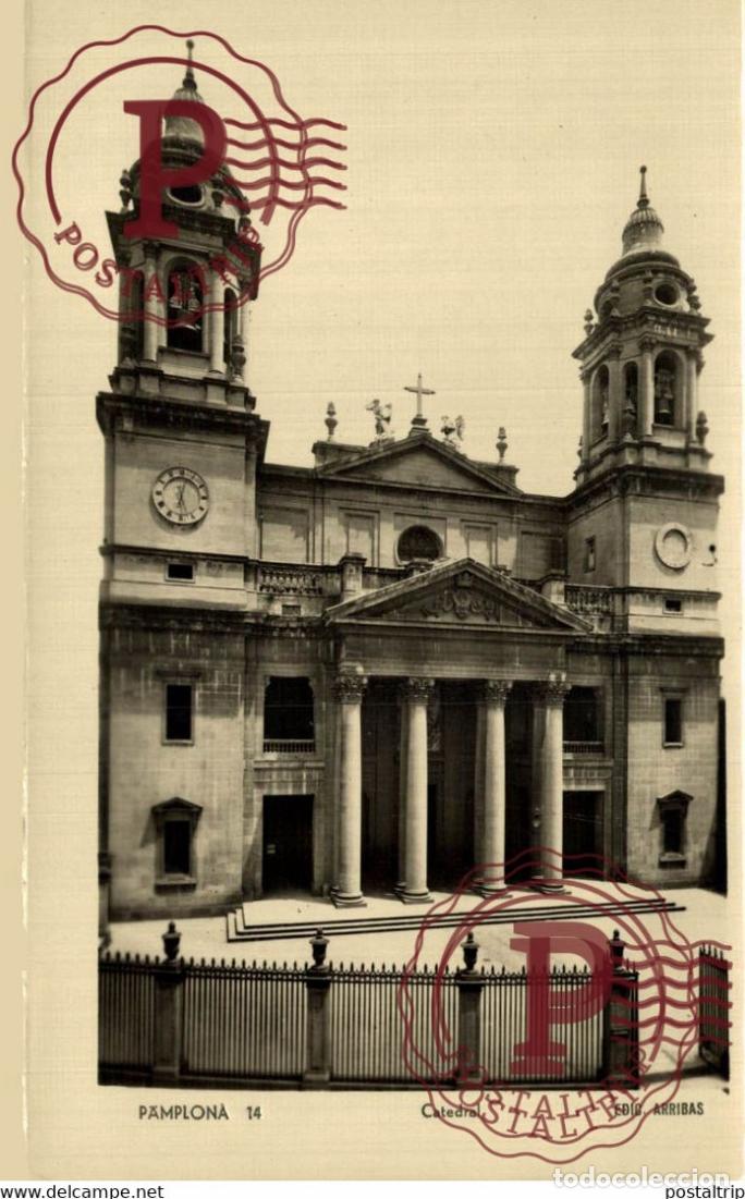 Postales: PAMPLONA, CATEDRAL NAVARRA ESPA&Ntilde;A ESPAGNE