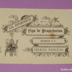 Postales: LOS DEPENDIENTES DE LA LIGA DE PROPIETARIOS, DESEAN A V. FELICES PASCUAS - AÑO 1920-30S.