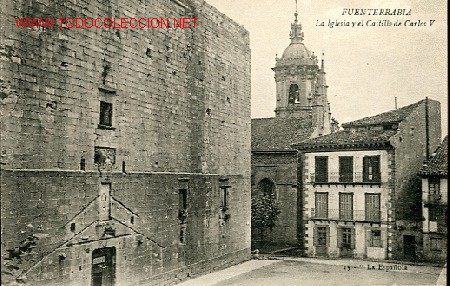 Postales: TARJETA POSTAL DE FUENTERRABIA. SAN SEBASTIAN, GUIPUZCOA. LA IGLESIA Y EL CASTILLO DE CARLOS V