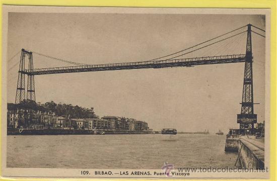 Postcards: VIZCAYA- 109-BILBAO.LAS ARENAS.PUENTE VIZCAYA  A&Ntilde;OS 40 -FOT.L.ROSIN-BARCELONA-P-1280