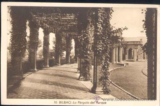 Postales: BILBAO (VICAYA).- LA P&Eacute;RGOLA DEL PARQUE - Foto 1