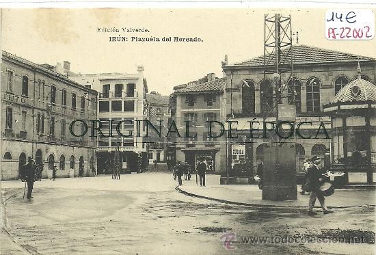 Postcards: (PS-22002)POSTAL DE IRUN-PLAZUELA DEL MERCADO