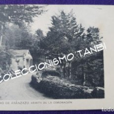 Postales: POSTAL DE ARANZAZU - OÑATE (GUIPUZCOA). 18 CAMINO DE ARANZAZU:ERMITA DE LA CORONACION.AÑO 1915 -1920