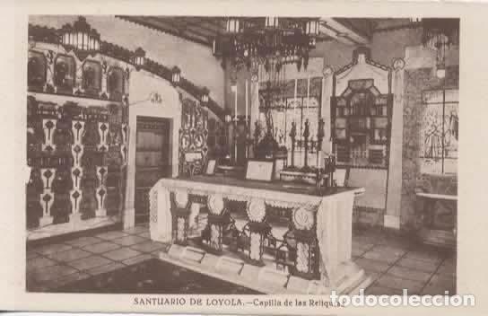 Postales: LOYOLA SIN ESCRIBIR CAPILLA DE RELIQUIAS
