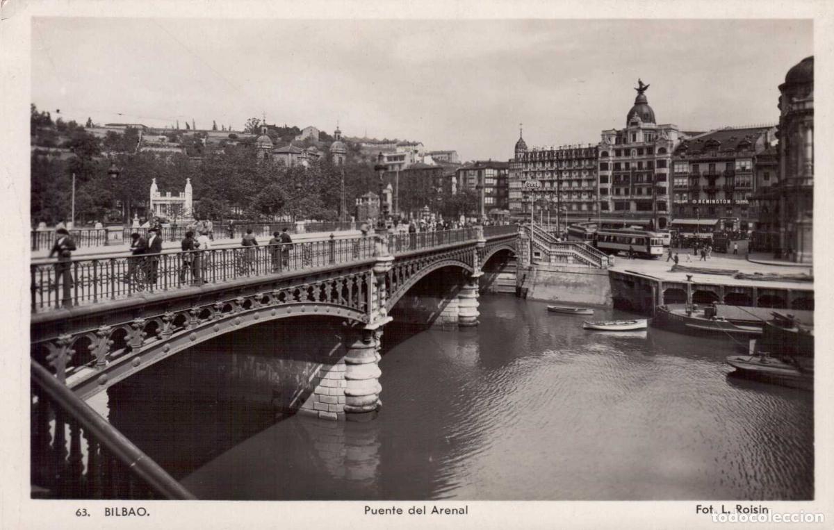 Postales: TARJETA POSTAL BILBAO PUENTE DEL ARENAL N&ordm; 63 FOR. L- ROISIN